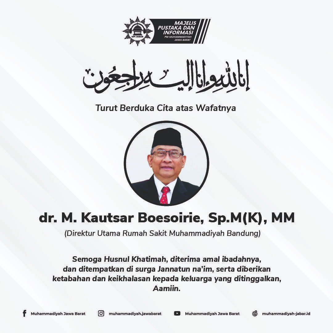 Berita duka Dr. HM. Kautsar Borsoirie, Sp. M (K)., MM, Direktur Utama RS Muhammadiyah Bandung.